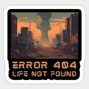 Error 404 Life Not Found Sticker